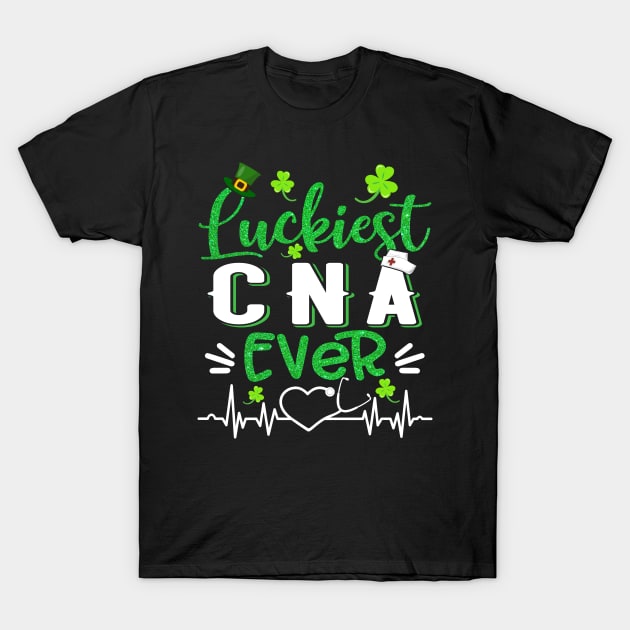 Luckiest CNA Ever Funny Nurse Shamrock St Patricks Day T-Shirt by Tilida2012